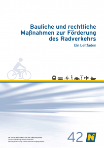 Bauliche und rechtliche Maßnahmen zur Förderung des Radverkehrs – Ein Leitfaden, Schriftenreihe Heft 42