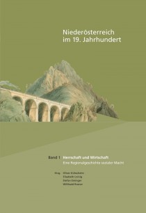 Oliver Kühschelm, Elisabeth Loinig, Stefan Eminger, Willibald Rosner (Hrsg.), Niederösterreich im 19. Jahrhundert, Band 1